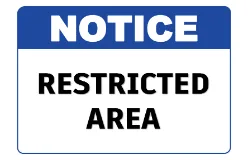 Restricted Area Notice — Prohibition Signs safety sign